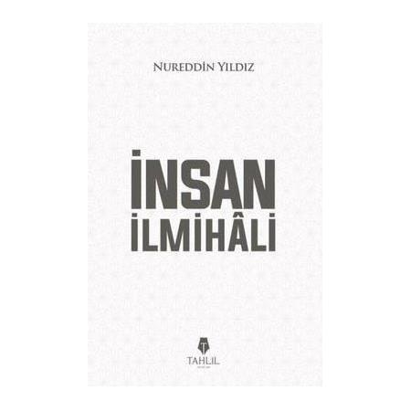 İnsan İlmihali - Nureddin Yıldız - Tahlil Yayınları